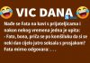 VIC DANA: Cijelo jutro se…