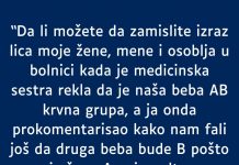 Supruga A krvna grupa a ja nulta- RODILA mi bebu AB- MOJ KOMENTAR je zaletio sestricu u bolnici a i suprugu