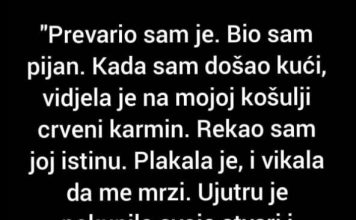 “Prevario sam je, kada sam došao kući…”