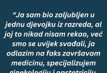 “Ja sam bio zaljubljen u jednu djevojku iz razreda, al joj to nikad nisam rekao…”