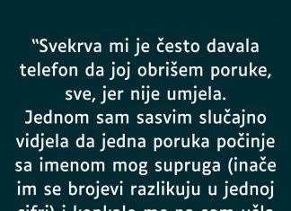 “Svekrva mi je često davala telefon da joj obrišem poruke, sve, jer nije umjela…”
