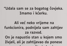 “Udala sam se za bogatog čovjeka…”