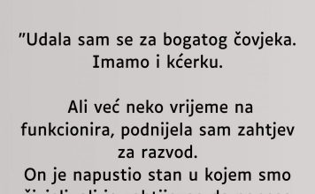 “Udala sam se za bogatog čovjeka…”