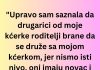“Upravo sam saznala da drugarici od moje kćerke roditelji brane da se druže sa mojom kćerkom…”