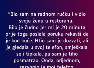 “Bio sam na radnom ručku i vidio svoju ženu u restoranu…”