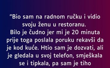 “Bio sam na radnom ručku i vidio svoju ženu u restoranu…”