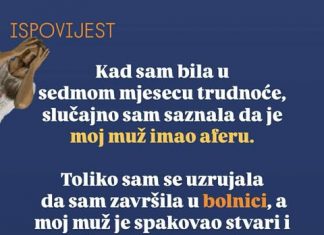 “Kad sam bila u sedmom mjesecu trudnoće…”