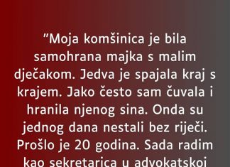 “Moja komšinica je bila samohrana majka s malim dječakom…”