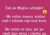 VIC DANA: Žali se Mujica učiteljici