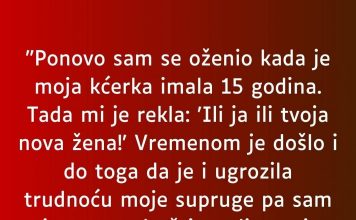 “Ponovo sam se oženio kada je moja kćerka imala 15 godina…”