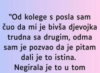 “Od kolege s posla sam čuo da mi je bivša djevojka trudna sa drugim…”