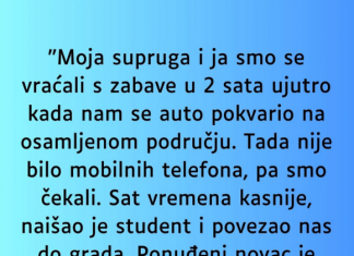 “Supruga i ja smo se vracali sa zabave u 2 ujutro i auto nam staje na osamljenom mjestu…”