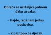 VIC DANA: Obraća se učiteljica đaku