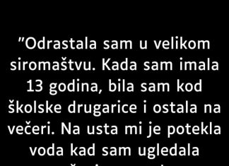“Odrastala sam u velikom siromaštvu…”