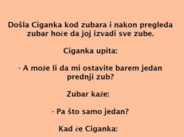 Došla Ciganka kod stomatologa