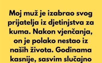 Moj muž je izabrao svog prijatelja iz djetinjstva za kuma… Moj muž je izabrao svog prijatelja iz djetinjstva za kuma… - featured image