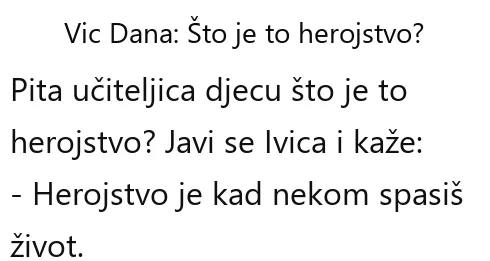 VIC DANA: Što je to herojstvo? VIC DANA: Što je to herojstvo?